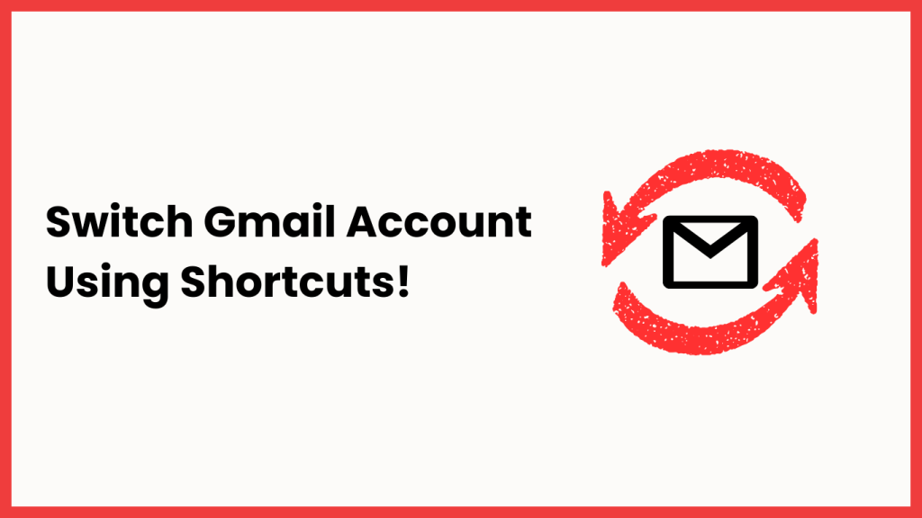 How to switch inboxes in Gmail using keyboard shortcuts How to switch inboxes in Gmail using keyboard shortcuts